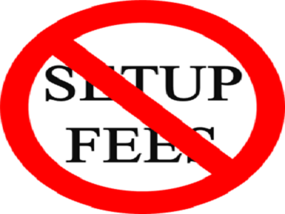 No Set Up Fees No Set Up Fees